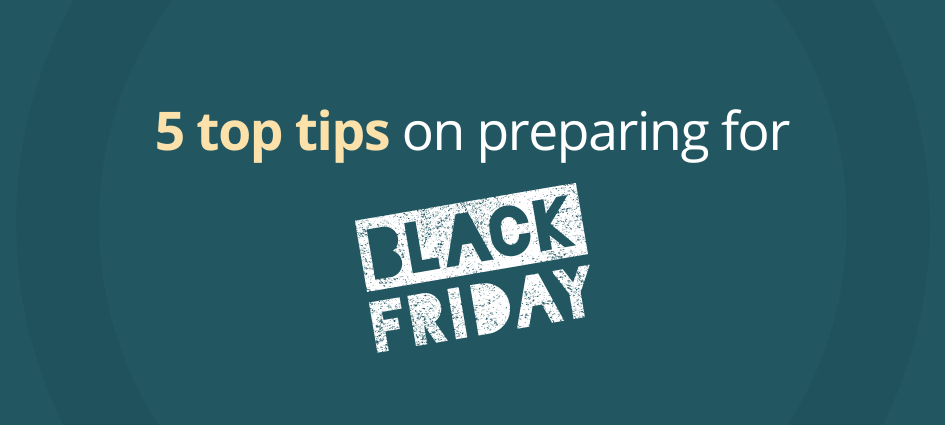 5 top tips on preparing for Black Friday