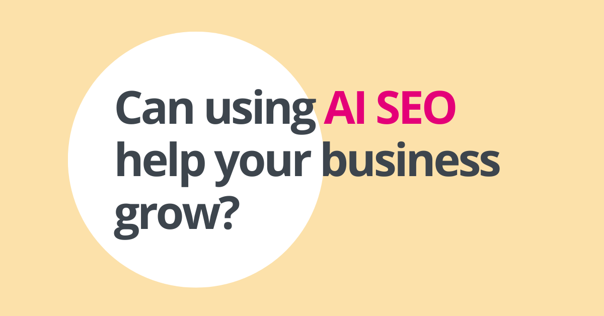 An using AI SEO help your business grow?