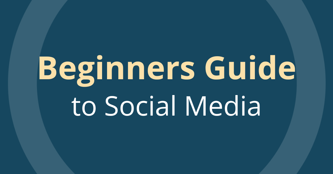 Beginners Guide to social media