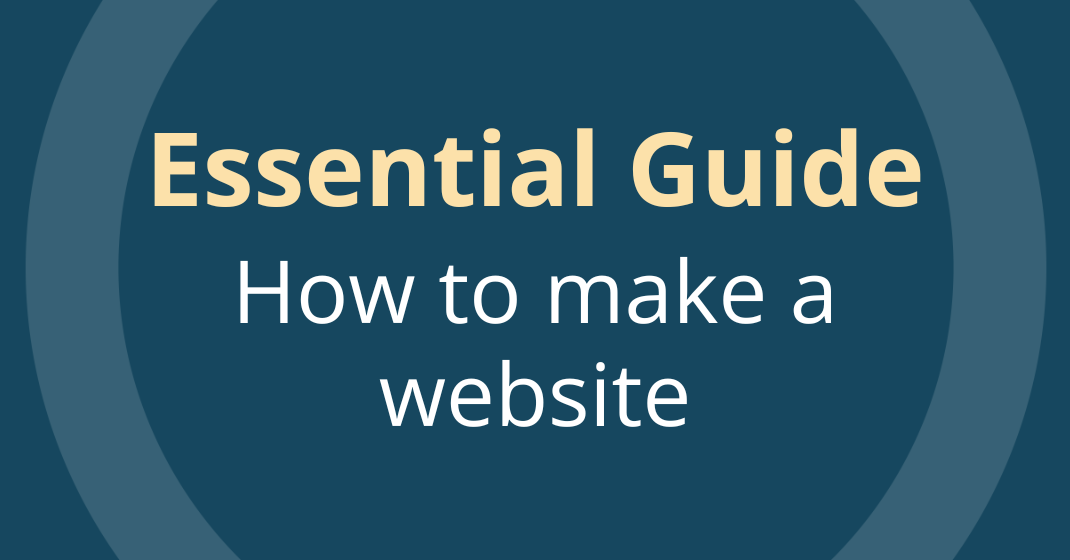 Essential Guide - How to make a website